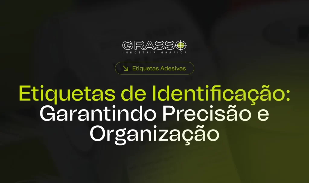 Etiquetas de Identificação: Garantindo Precisão e Organização