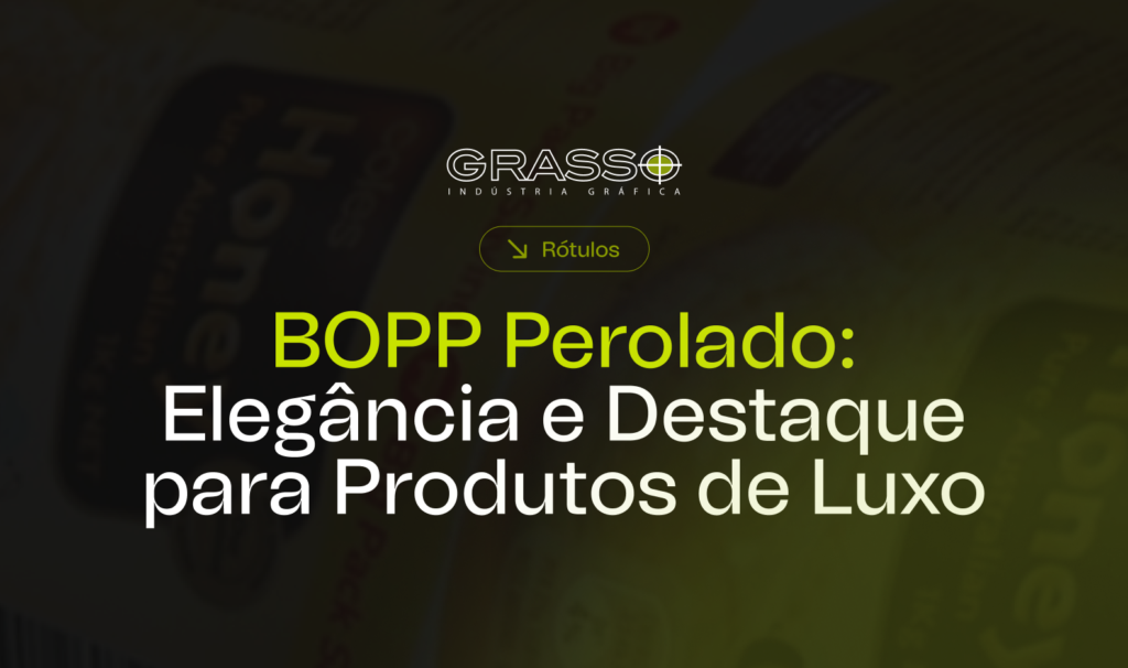 BOPP Perolado: Elegância e Destaque para Produtos de Luxo